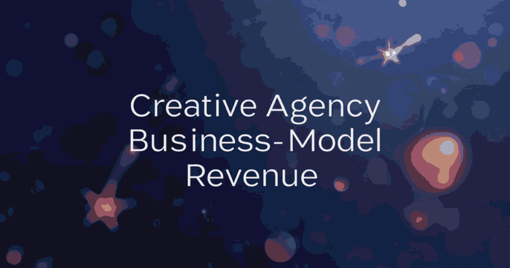 Creative Agency Business Model Revenue
